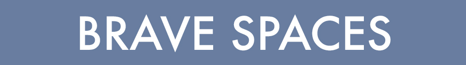 brave spaces